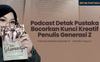 Podcast Detak Pustaka Bocorkan Kunci Kreatif Penulis Generasi Z