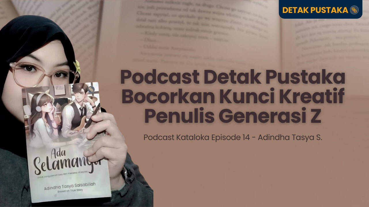 Podcast Detak Pustaka Bocorkan Kunci Kreatif Penulis Generasi Z